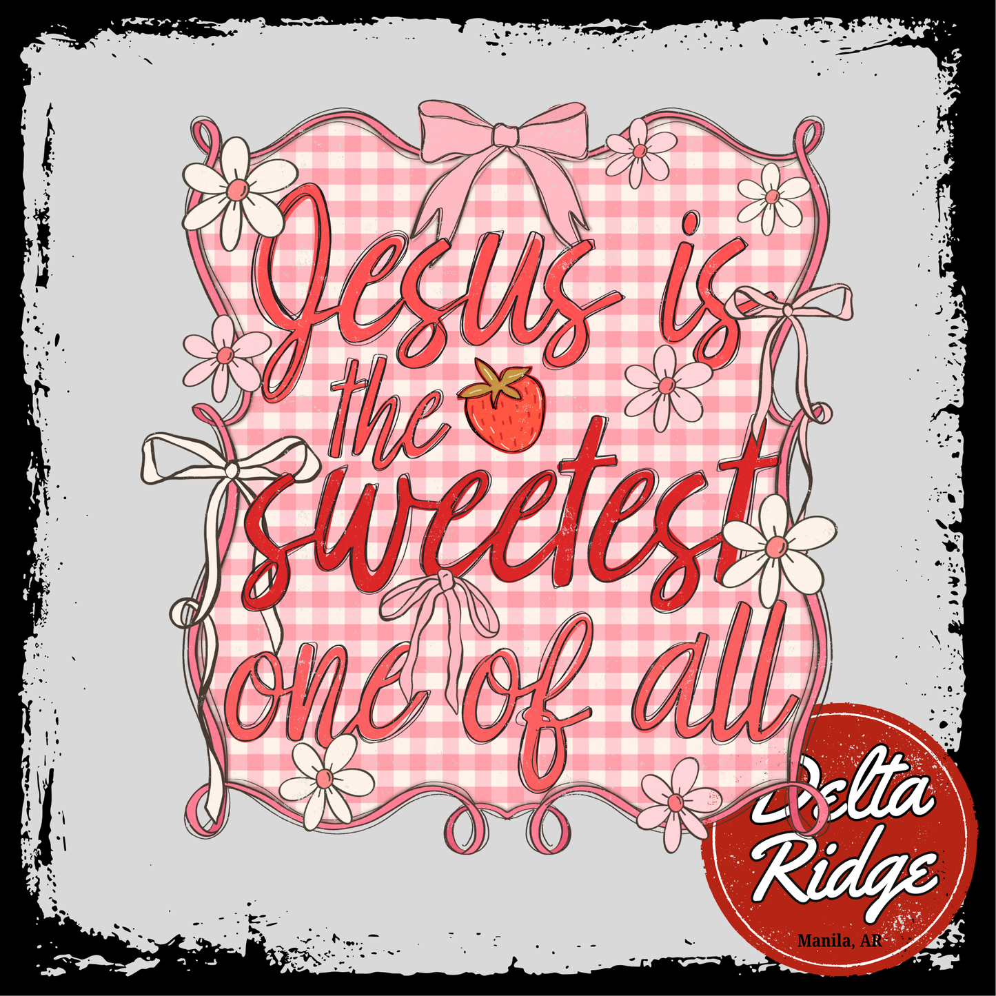 Jesus Is The Sweetest Pink