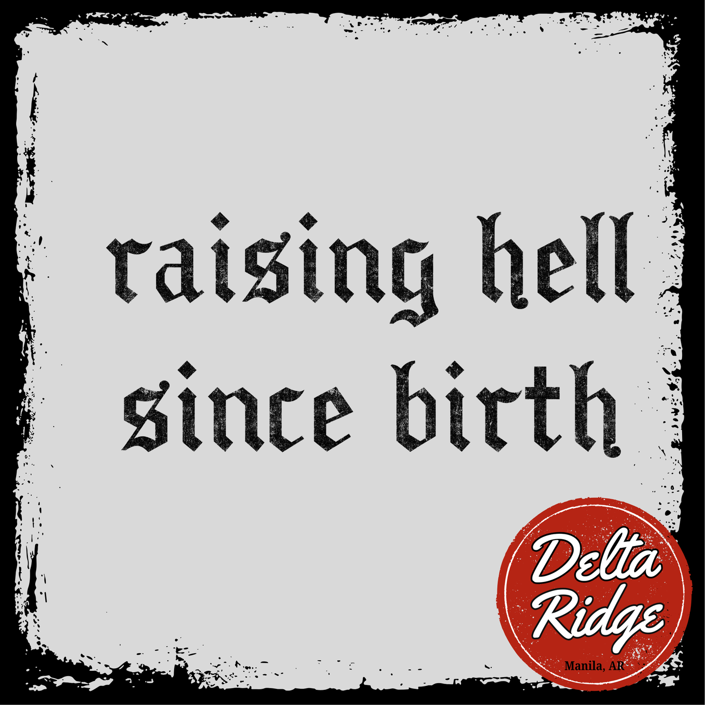 Raising Hell Since Birth