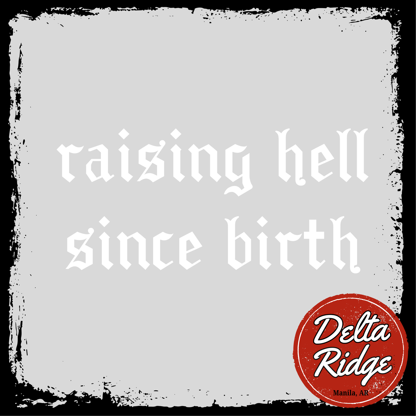 Raising Hell Since Birth