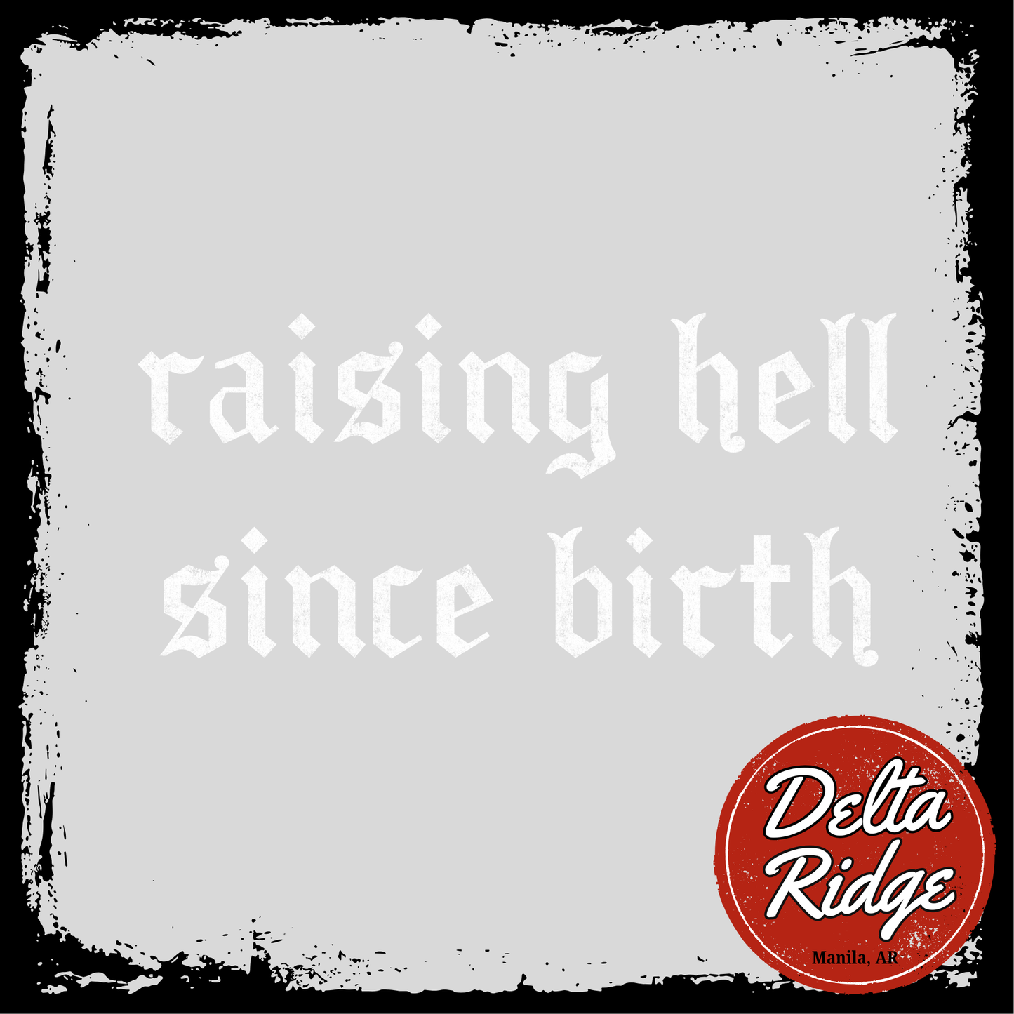 Raising Hell Since Birth