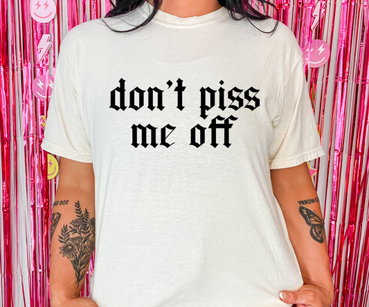 Piss Me Off