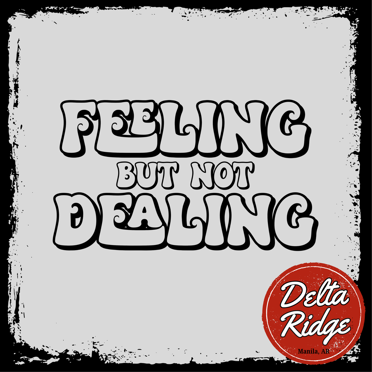 Feeling But Not Dealing