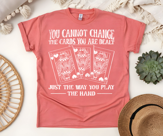 The cards you are dealt