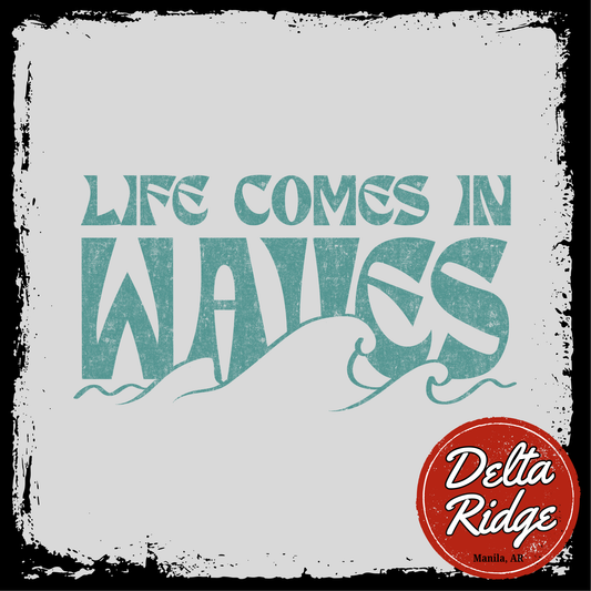Life Comes In Waves